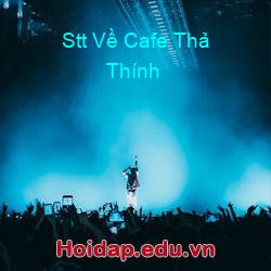 Stt Về Cafe Thả Thính