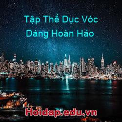 Tập Thể Dục Vóc Dáng Hoàn Hảo