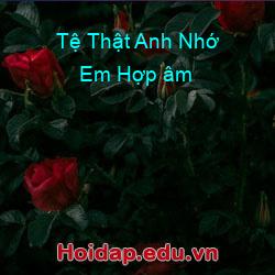 Tệ Thật Anh Nhớ Em Hợp âm
