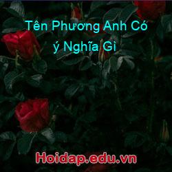 Tên Phương Anh Có ý Nghĩa Gì