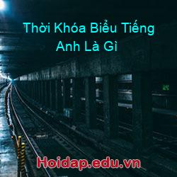 Thời Khóa Biểu Tiếng Anh Là Gì