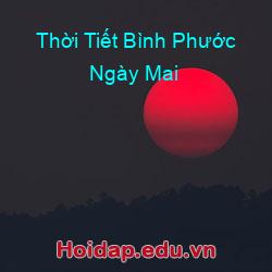 Thời Tiết Bình Phước Ngày Mai