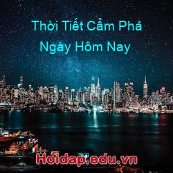 Thời Tiết Cẩm Phả Ngày Hôm Nay