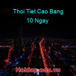 Thoi Tiet Cao Bang 10 Ngay