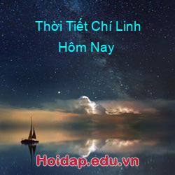 Thời Tiết Chí Linh Hôm Nay