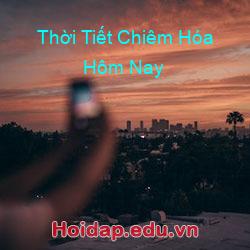 Thời Tiết Chiêm Hóa Hôm Nay