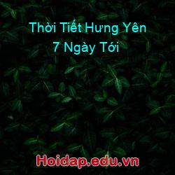 Thời Tiết Hưng Yên 7 Ngày Tới