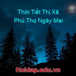 Thời Tiết Thị Xã Phú Thọ Ngày Mai