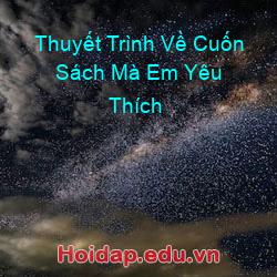 Thuyết Trình Về Cuốn Sách Mà Em Yêu Thích