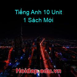 Tiếng Anh 10 Unit 1 Sách Mới