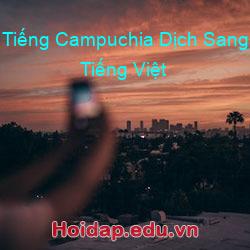Tiếng Campuchia Dịch Sang Tiếng Việt