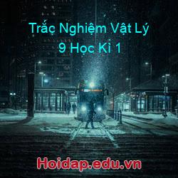 Trắc Nghiệm Vật Lý 9 Học Kì 1