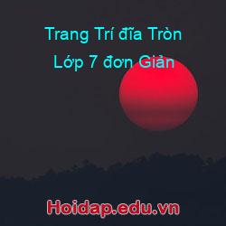 Trang Trí đĩa Tròn Lớp 7 đơn Giản