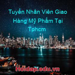 Tuyển Nhân Viên Giao Hàng Mỹ Phẩm Tại Tphcm