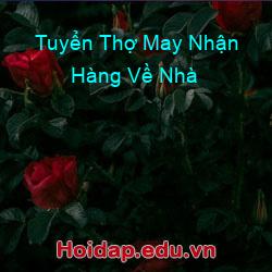Tuyển Thợ May Nhận Hàng Về Nhà