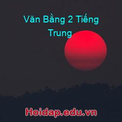 Văn Bằng 2 Tiếng Trung