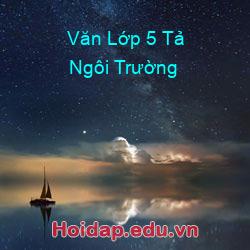 Văn Lớp 5 Tả Ngôi Trường