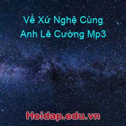 Về Xứ Nghệ Cùng Anh Lê Cường Mp3