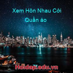 Xem Hôn Nhau Cởi Quần áo