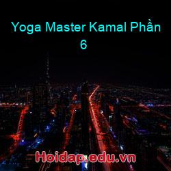 Yoga Master Kamal Phần 6