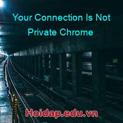 Your Connection Is Not Private Chrome